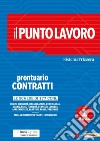 Il Punto Lavoro 1/2024 - Prontuario Contratti. E-book. Formato PDF ebook
