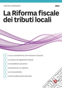 La riforma fiscale dei tributi locali. E-book. Formato PDF ebook di Cristina Carpenedo