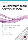 La riforma fiscale dei tributi locali. E-book. Formato PDF ebook