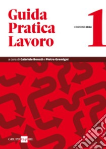 Guida Pratica Lavoro 1/2024. E-book. Formato PDF ebook di Gabriele Bonati