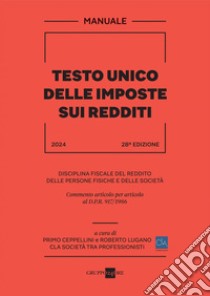 Manuale Testo Unico delle Imposte sui Redditi 2024. E-book. Formato PDF ebook di Primo Ceppellini e Roberto Lugano  CLA SOCIETÀ TRA PROFESSIONISTI