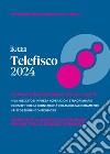 Telefisco 2024: Le relazioni degli esperti del Sole 24 ORE. E-book. Formato PDF ebook di AA.VV.