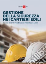 Gestione della sicurezza nei cantieri edili. E-book. Formato PDF ebook