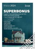 Superbonus 2024: Soggetti e interventi interessati dal 110% (anche per il 2024 e il 2025) e nuove misure del 70% e del 65%. E-book. Formato PDF ebook