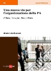 Una nuova via per l’organizzazione della PA: Fiducia, coraggio, benevolenza. E-book. Formato PDF ebook di Antonella Bianconi