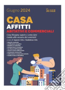 Casa - Affitti abitativi e commerciali 2024: Cosa bisogna sapere e come fare. Guida alla stesura dei contratti. E-book. Formato PDF ebook di Augusto Cirla