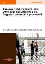 Il nuovo CCNL Funzioni locali 2019-2021 dei Dirigenti e dei Segretari comunali e provinciali. E-book. Formato PDF