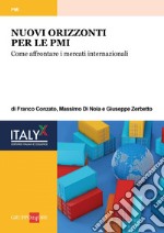 Nuovi orizzonti per le PMI: Come affrontare i mercati internazionali. E-book. Formato PDF ebook