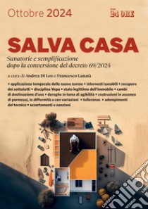 Salva Casa: Sanatorie e semplificazione dopo la conversione del decreto 69/2024. E-book. Formato PDF ebook di Andrea Di Leo