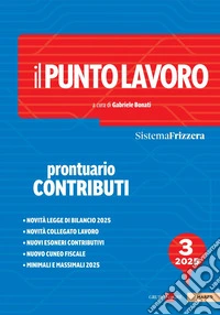 Il Punto Lavoro 3/2025 - Prontuario Contributi. E-book. Formato PDF ebook