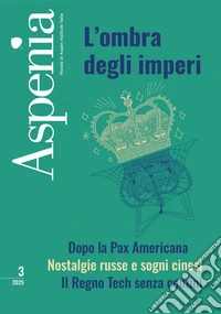 Aspenia 3/2025: L’ombra degli imperi. E-book. Formato PDF ebook