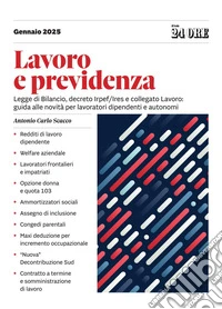 Lavoro e previdenza: Legge di Bilancio, decreto Irpef/Ires e collegato Lavoro: guida alle novità per lavoratori dipendenti e autonomi. E-book. Formato PDF ebook