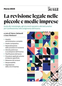 La revisione legale nelle piccole e medie imprese: Guida alle metodologie, agli strumenti operativi e alle best practice per il professionista nello svolgimento dell’incarico. E-book. Formato PDF ebook