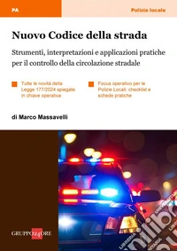 Nuovo Codice della Strada: Strumenti, interpretazioni e applicazioni pratiche per il controllo della circolazione stradale. E-book. Formato PDF ebook
