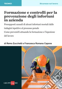 Formazione e controlli per la prevenzione degli infortuni in azienda. E-book. Formato PDF ebook