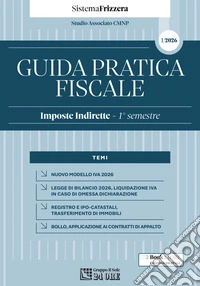 Guida Pratica Fiscale – Imposte Indirette Primo semestre 2026 – Sistema Frizzera. E-book. Formato PDF ebook