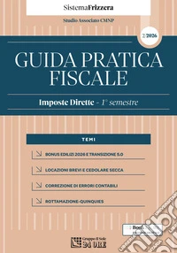 Guida Pratica Fiscale – Imposte Dirette Primo semestre 2026 – Sistema Frizzera. E-book. Formato PDF ebook