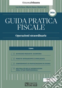 Guida Pratica Fiscale Operazioni straordinarie 2026 - Sistema Frizzera. E-book. Formato PDF ebook