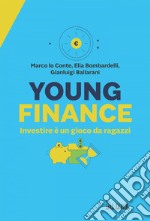 Young Finance: Investire è un gioco da ragazzi. E-book. Formato PDF ebook