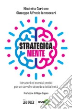 Strategica Mente: Istruzioni ed esercizi pratici per un cervello vincente a tutte le età. E-book. Formato PDF ebook