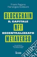 Il capitale decentralizzato. Blockchain, NFT, Metaverso. E-book. Formato PDF ebook