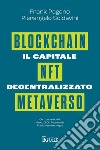 Il capitale decentralizzato. Blockchain, NFT, Metaverso. E-book. Formato EPUB ebook