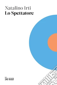 Lo spettatore. E-book. Formato PDF ebook