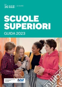 Scuole Superiori - Guida 2023. E-book. Formato EPUB ebook di AA.VV.