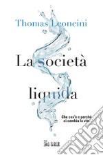 La società liquida: Che cos’è e perché ci cambia la vita. E-book. Formato PDF