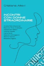 Incontri con donne straordinarie. E-book. Formato PDF ebook