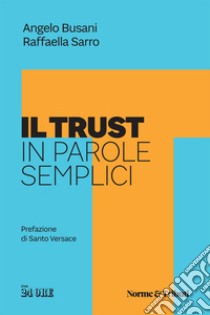 Il Trust in parole semplici. E-book. Formato PDF ebook di Angelo Busani