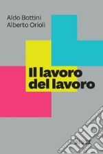 Il lavoro del lavoro. E-book. Formato PDF