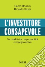 L'investitore consapevole: Tra redditività, responsabilità e impegno attivo. E-book. Formato PDF ebook