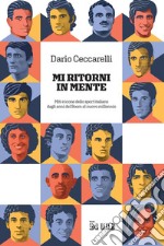 Mi ritorni in mente: Miti e icone dello sport italiano dagli anni del boom al nuovo millennio. E-book. Formato PDF ebook