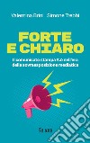 Forte e chiaro: Il comunicato stampa 5.0 nell’era della sovraesposizione mediatica. E-book. Formato PDF ebook