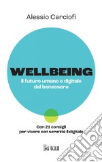 Wellbeing: Il futuro umano e digitale del benessere. E-book. Formato PDF ebook