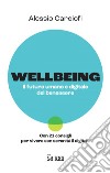 Wellbeing: Il futuro umano e digitale del benessere. E-book. Formato EPUB ebook di Alessio Carciofi