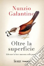 Oltre la superficie: Liberare la luce nascosta nelle parole. E-book. Formato PDF ebook