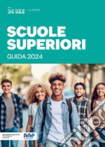 Scuole Superiori - Guida 2024. E-book. Formato PDF ebook