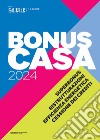 Guida Bonus casa 2024. E-book. Formato PDF ebook di AA.VV.