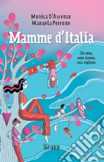 Mamme d'Italia: Chi sono, come stanno, cosa vogliono. E-book. Formato PDF