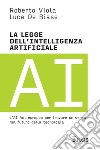 La legge dell'intelligenza artificiale: L’AI Act europeo per trovare un senso nel futuro della tecnologia. E-book. Formato PDF ebook di Luca De Biase