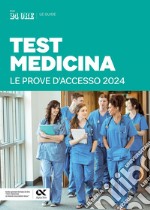 Guida Test Medicina - Le prove d'accesso 2024. E-book. Formato PDF ebook