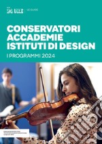 Conservatori, accademie, istituti di design: I programmi 2024. E-book. Formato PDF ebook