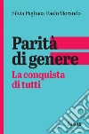 Parità di genere: La conquista di tutti. E-book. Formato PDF ebook