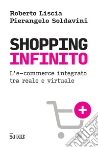 Shopping infinito: L’e-commerce integrato tra reale e virtuale. E-book. Formato PDF ebook