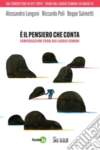 E' il pensiero che conta: Conversazioni fuori dai luoghi comuni. E-book. Formato EPUB ebook