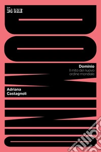 Dominio: Il mito del nuovo ordine mondiale. E-book. Formato EPUB ebook