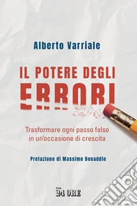 Il potere degli errori: Trasformare ogni passo falso in un’occasione di crescita. E-book. Formato PDF ebook