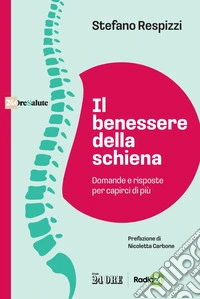 Il benessere della schiena: Domande e risposte per capirci di più. E-book. Formato EPUB ebook